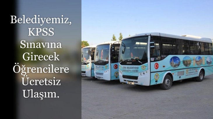 Belediyemiz, KPSS Sınavına Girecek Öğrencilere Ücretsiz Ulaşım.